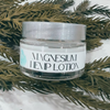 Unwind Your Mind - Magnesium Lotion
